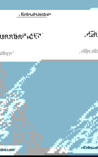 Fahrenheit 451 de Ray Bradbury (Fiche de lecture) : Analyse complète de l'oeuvre