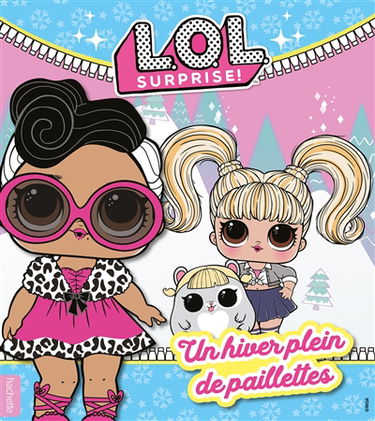 LOL surprise !. Un hiver plein de paillettes