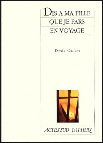 Dis à ma fille que je pars en voyage