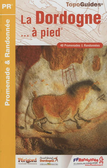 La Dordogne... à pied : 40 promenades & randonnées