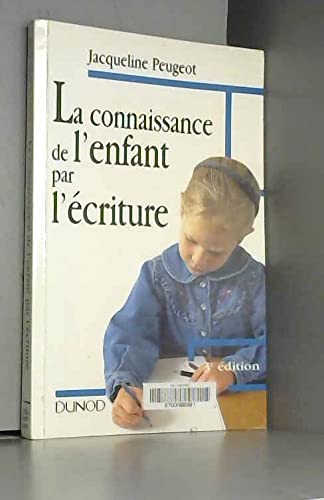 La Connaissance De L'Enfant Par L'Ecriture. L'Approche Graphologique De L'Enfance Et De Ses Difficultes, 3eme Edition