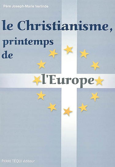 Le christianisme printemps de l'Europe