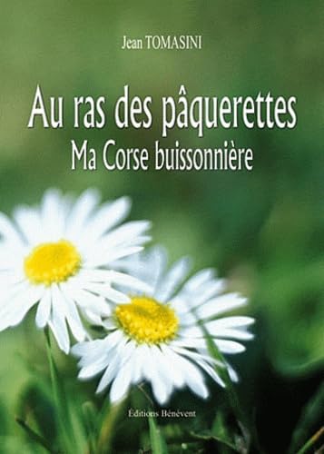 Au ras des pâquerettes: Ma Corse buissonnière