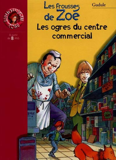 Les ogres du centre commercial : les frousses de Zoé