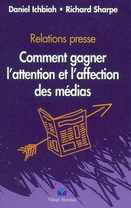 Relations presse : comment gagner l'attention et l'affection des médias