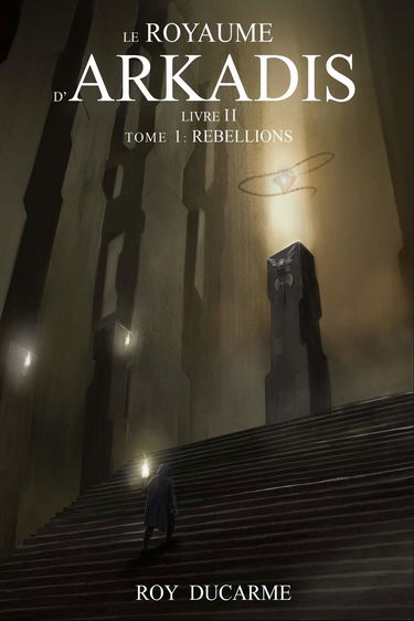Le Royaume d'Arkadis: Livre II, Tome 1 : Rébellions