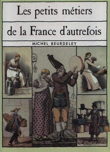 LES PETITS METIERS DE LA FRANCE D'AUTREFOIS