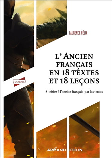 Couverture de L'ancien français en 18 textes et 18 leçons : s'initier à l'ancien français par les textes