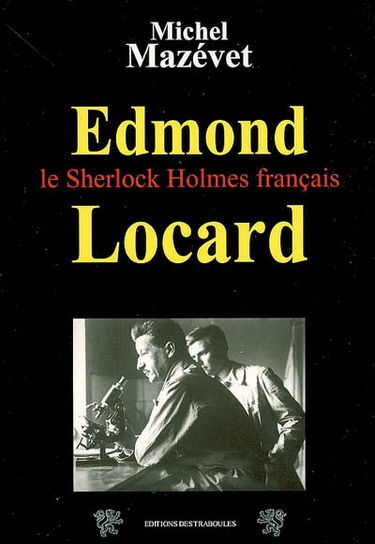 Edmond Locard, le Sherlock Holmes français