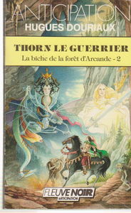 La Biche de la forêt d'Arcande. Vol. 2. Thorn le Guerrier