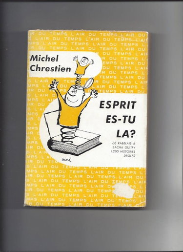 Couverture de Esprit es-tu là ? De Rabelais à Sacha Guitry, 1200 histoires drôles. Couverture de Siné. 1958. Broché. 300 pages. Page de garde déchirée. (Humour) par Inconnu