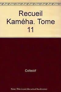 Recueil Kameha. Tome 11