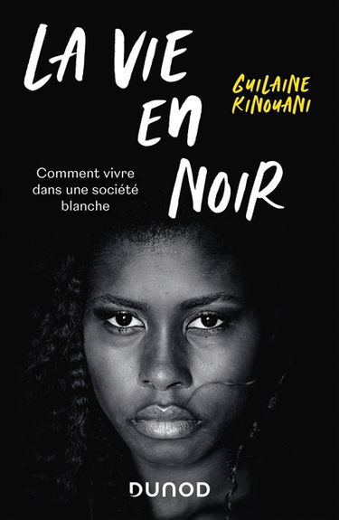 La vie en noir : comment vivre dans une société blanche