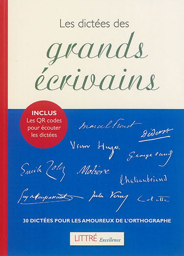 Les dictées des grands écrivains : 30 dictées pour les amoureux de l'orthographe
