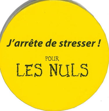 J'arrête de stresser pour les nuls