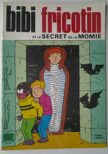 Bibi Fricotin et le secret de la momie (Bibi Fricotin)