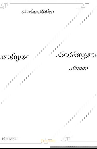 La grange aux loups : Roman