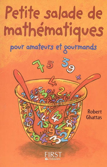 Petite salade de mathématiques : pour amateurs et gourmands