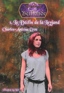 Worlds of Beillonde. Vol. 1. Le déclin de la Leyjand