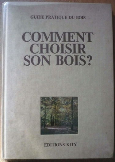 Comment choisir son bois? (Guide pratique du bois)