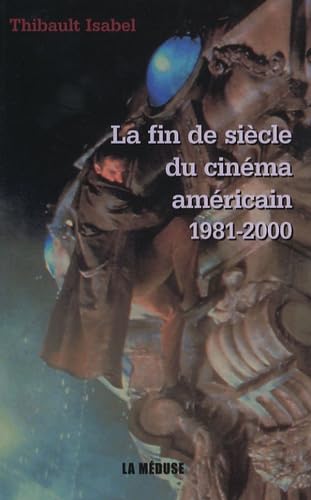 La fin de siècle du cinéma américain (1981-2000): Une évaluation psychologique et morale des mentalités contemporaines
