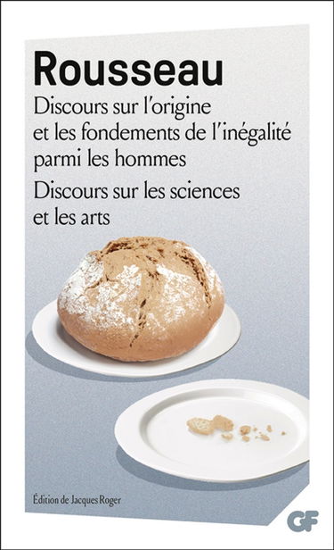 Discours sur l'origine et les fondements de l'inégalité parmi les hommes. Discours sur les sciences et les arts