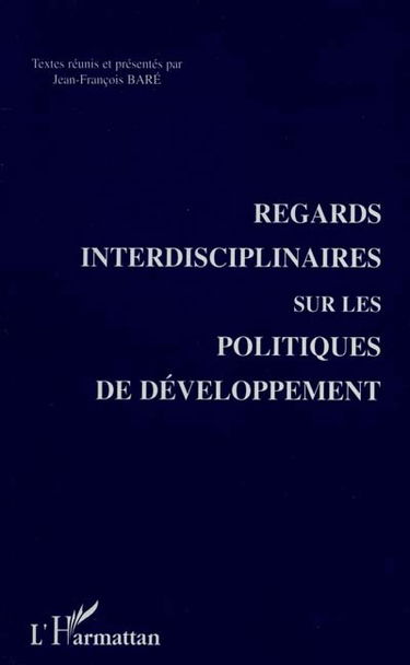 Regards interdisciplinaires sur les politiques de développement