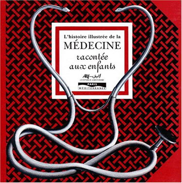 Histoire illustrée de la médecine racontée aux enfants