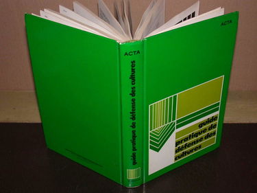 Guide pratique de défense des cultures : Reconnaissance des ennemis, notions de protection des cultures