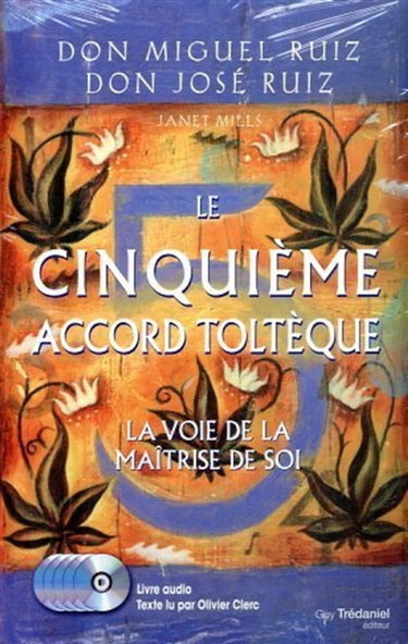 Couverture de Le cinquième accord toltèque : la voie de la maîtrise de soi