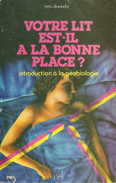Couverture de Votre lit est-il à la bonne place? Introduction à la géobiologie (troubles du sommeil, maison, architecte, ondes, rayons telluriques)