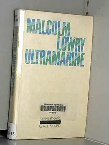 Couverture de Malcolm Lowry. Ultramarine : EUltramarinee. Traduit de l'anglais par Clarisse Francillon et Jean-Roger Carroy