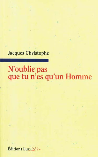 N'oublie pas que tu n'es qu'un homme