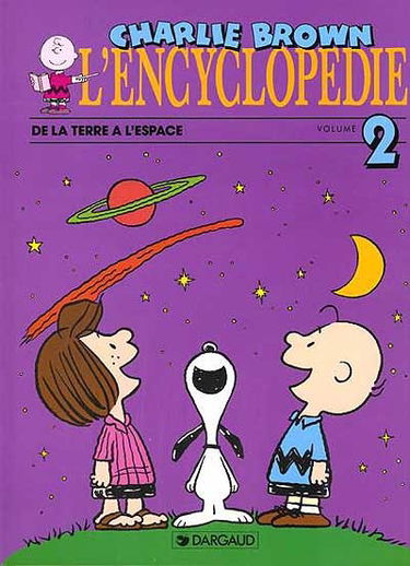 L'Encyclopédie Charlie Brown. Vol. 2. De la Terre à l'espace