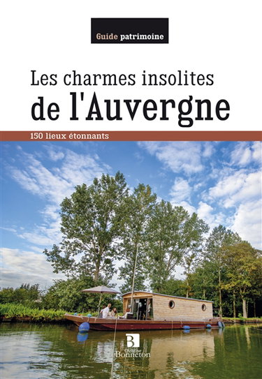 Couverture de Les charmes insolites de l'Auvergne : 150 lieux étonnants par Collectif