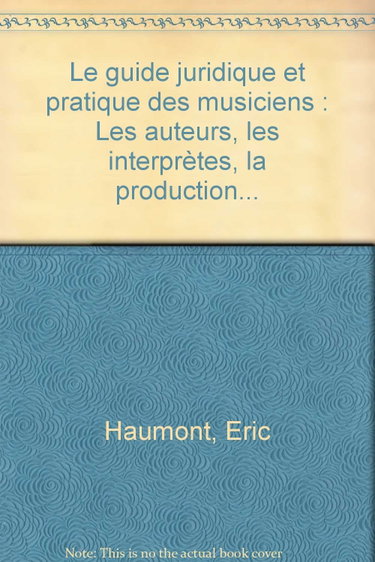 Couverture de Le Guide juridique et pratique des musiciens