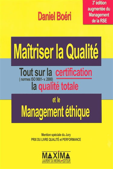 Maîtriser la qualité : tout sur la certification, la qualité totale et le management éthique : normes ISO 9001-v.2000