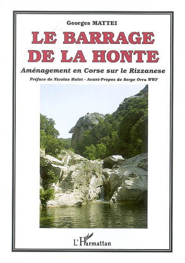 Le barrage de la honte : aménagement en Corse sur le Rizzanese