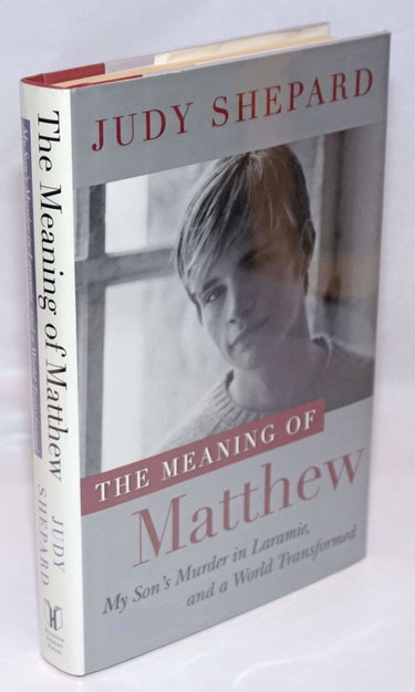 Couverture de The Meaning of Matthew: My Son's Murder in Laramie, and a World Transformed