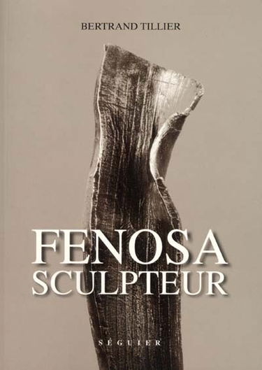 Fenosa sculpteur, 1899-1988 : de l'identité à l'évanescence