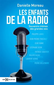 Les enfants de la radio : souvenirs intimes des grandes voix