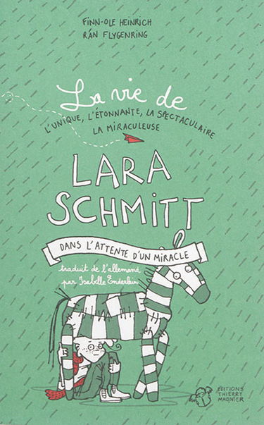 La vie de l'unique, l'étonnante, la spectaculaire, la miraculeuse Lara Schmitt. Vol. 2. Dans l'attente d'un miracle