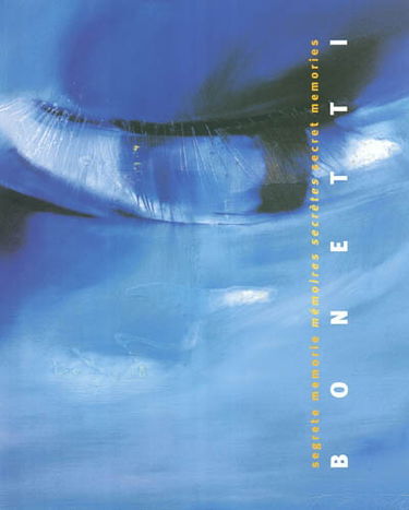 Bonetti : Mémoires secrètes = Segrete memorie = Secret memories