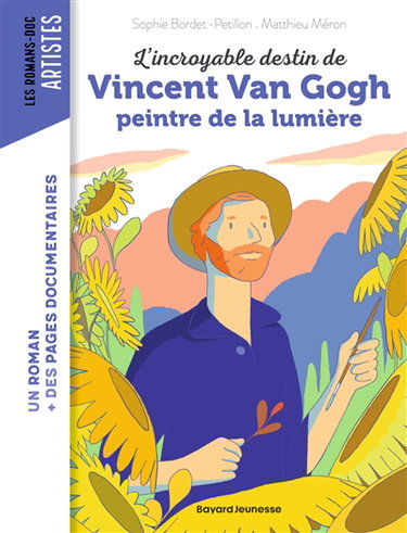 Couverture de L'incroyable destin de Vincent van Gogh : peintre de la lumière