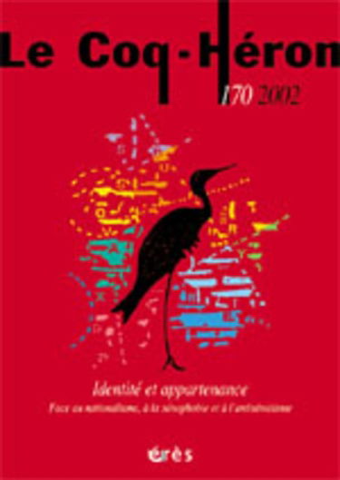Coq Héron (Le), n° 170. Identité et appartenance : face au nationalisme, à la xénophobie et à l'antisémitisme