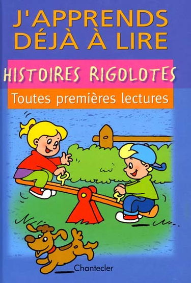 J'apprends déjà à lire : toutes premières lectures. Histoires rigolotes
