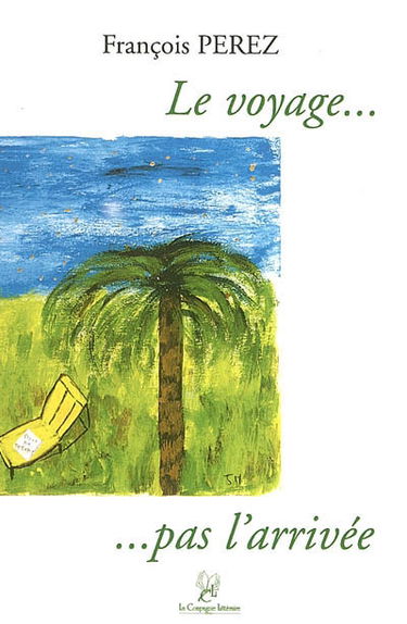 Le voyage... pas l'arrivée