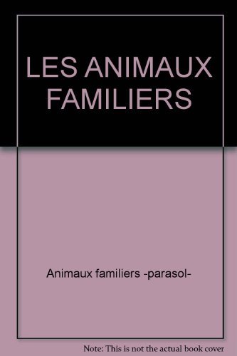 Couverture de LES ANIMAUX FAMILIERS