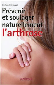 Prévenir et soulager naturellement l'arthrose