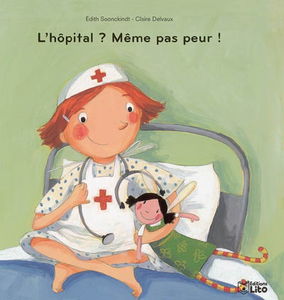 L'hôpital ? Même pas peur !